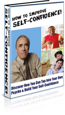 Product picture Improve Your Self Confidence - A Guide To Boost Self Esteem